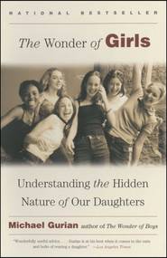 The Wonder of Girls (Understanding the Hidden Nature of Our Daughters) by Michael Gurian, 9780743417037
