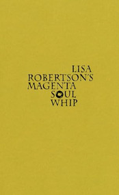Lisa Robertson's Magenta Soul Whip by Lisa Robertson, 9781552452158
