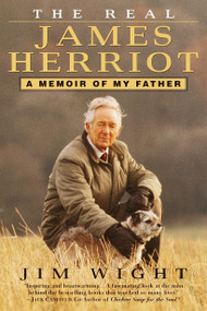 The Real James Herriot (A Memoir of My Father) by James Wight, 9780345434906
