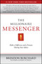 The Millionaire Messenger (Make a Difference and a Fortune Sharing Your Advice) by Brendon Burchard, 9781451665994