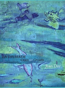 Enthusiasm (Odes & Otium) by Jean Day, 9780976161233