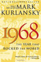 1968 (The Year That Rocked the World) by Mark Kurlansky, 9780345455826
