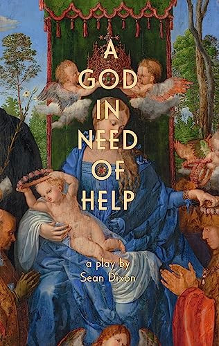 A God in Need of Help by Sean Dixon, 9781552452912