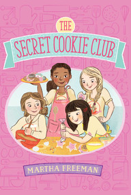 The Secret Cookie Club - 9781481410472 by Martha Freeman, 9781481410472