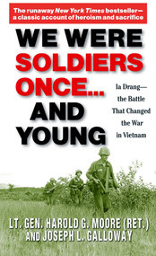 We Were Soldiers Once...and Young (Ia Drang - The Battle That Changed the War in Vietnam) by Lt. General Ha Moore, Joseph Galloway, 9780345472649