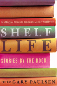 Shelf Life (Stories by the Book) by Gary Paulsen, 9780689841804