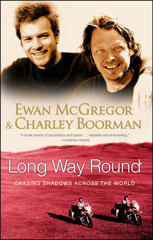 Long Way Round (Chasing Shadows Across the World) by Ewan McGregor, Charley Boorman, 9780743499347