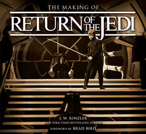 The Making of Star Wars: Return of the Jedi by J. W. Rinzler, Brad Bird, 9780345511461