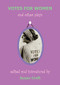 Votes For Women and Other Plays by Susan Croft, Elizabeth Robins, Cicely Hamilton, Christopher St John, Alice Chapin, Helen Margaret Nightingale, Inez Bensusan, Margaret Wynne Nevinson, L.S. Phibbs, 9781906582012