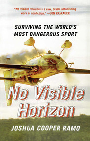 No Visible Horizon (Surviving the World's Most Dangerous Sport) by Joshua Cooper Ramo, 9780743257909