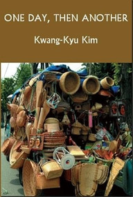 One Day, Then Another by Kwang Ku  Kim, Young-shil Cho, 9781935210542