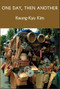 One Day, Then Another by Kwang Ku  Kim, Young-shil Cho, 9781935210542