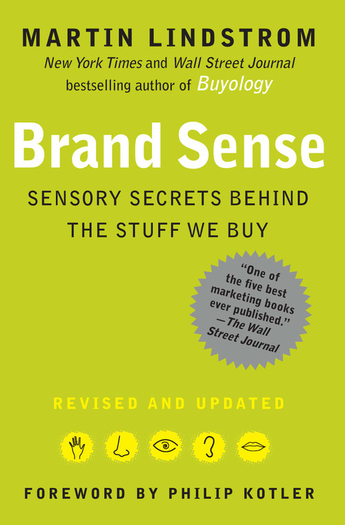 Brand Sense (Sensory Secrets Behind the Stuff We Buy) by Martin Lindstrom, Philip Kotler, 9781439172018