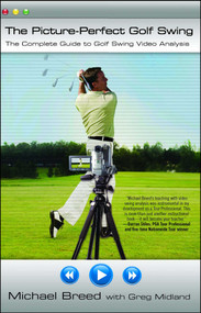 The Picture-Perfect Golf Swing (The Complete Guide to Golf Swing Video Analysis) by Michael Breed, Greg Midland, 9780743290272