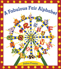 A Fabulous Fair Alphabet by Debra Frasier, Debra Frasier, 9781416998174