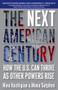 The Next American Century (How the U.S. Can Thrive as Other Powers Rise) by Nina Hachigian, Mona Sutphen, 9780743291002