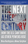 The Next American Century (How the U.S. Can Thrive as Other Powers Rise) by Nina Hachigian, Mona Sutphen, 9780743291002