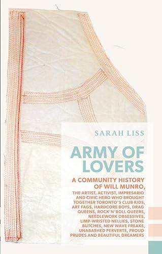 Army of Lovers (A Community History of Will Munro) by Sarah Liss, 9781552452776