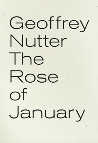 The Rose of January by Geoffrey Nutter, 9781933517698