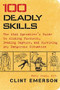 100 Deadly Skills (The SEAL Operative's Guide to Eluding Pursuers, Evading Capture, and Surviving Any Dangerous Situation) by Clint Emerson, 9781476796055
