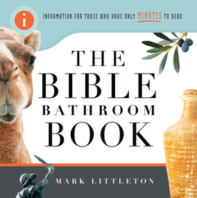 The Bible Bathroom Book (Information for Those Who Have Only Minutes to Read) by Mark Littleton, 9781416543596