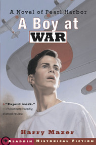A Boy at War (A Novel of Pearl Harbor) by Harry Mazer, 9780689841606