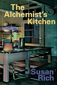 The Alchemist's Kitchen by Susan Rich, 9781935210146