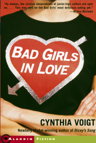 Bad Girls in Love by Cynthia Voigt, 9780689866203