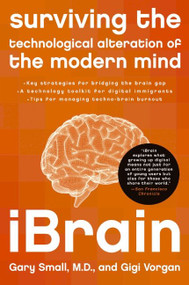 iBrain (Surviving the Technological Alteration of the Modern Mind) by Gary Small, Gigi Vorgan, 9780061340345