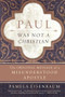 Paul Was Not a Christian (The Original Message of a Misunderstood Apostle) by Pamela Eisenbaum, 9780061349911