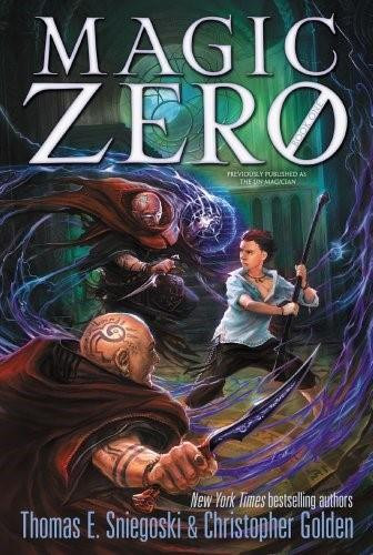 Magic Zero - 9781442473119 by Thomas E. Sniegoski, Christopher Golden, 9781442473119