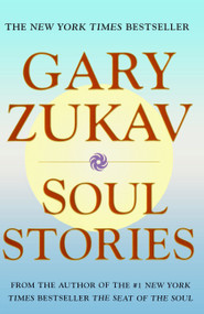 Soul Stories by Gary Zukav, 9780743206372