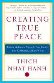 Creating True Peace (Ending Violence in Yourself, Your Family, Your Community, and the World) by Thich Nhat Hanh, 9780743245203