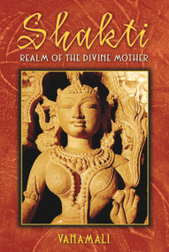 Shakti (Realm of the Divine Mother) by Vanamali, 9781594771996