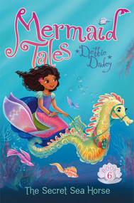 The Secret Sea Horse by Debbie Dadey, Tatevik Avakyan, 9781442482616