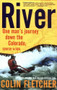 River (One Man's Journey Down the Colorado, Source to Sea) by Colin Fletcher, 9780375701825