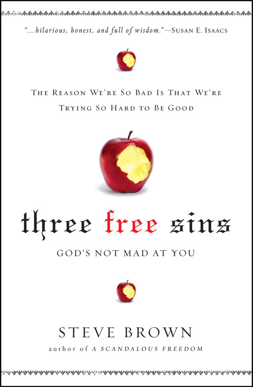 Three Free Sins (God's Not Mad at You) by Steve Brown, 9781451612264