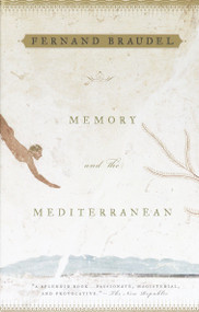 Memory and the Mediterranean by Fernand Braudel, 9780375703997