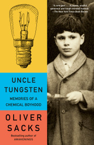Uncle Tungsten (Memories of a Chemical Boyhood) by Oliver Sacks, 9780375704048