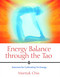 Energy Balance through the Tao (Exercises for Cultivating Yin Energy) by Mantak Chia, 9781594770593