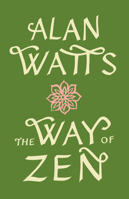 The Way of Zen by Alan Watts, 9780375705106