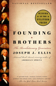 Founding Brothers (The Revolutionary Generation (Pulitzer Prize Winner)) - 9780375705243 by Joseph J. Ellis, 9780375705243