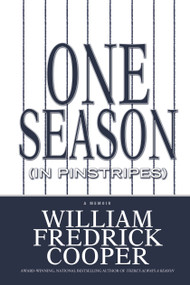 One Season (in Pinstripes) (A Memoir) by William Fredrick Cooper, 9781593093549