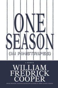 One Season (in Pinstripes) (A Memoir) by William Fredrick Cooper, 9781593093549
