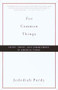 For Common Things (Irony, Trust, and Commitment in America Today) by Jedediah Purdy, 9780375706912