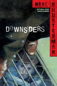 Downsiders by Neal Shusterman, 9781416997474
