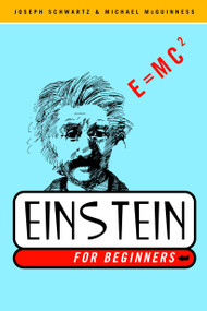 Einstein for Beginners by Joseph Schwartz, Michael McGuinness, 9780375714597