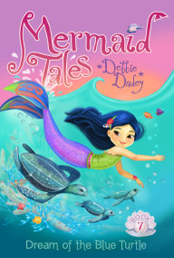 Dream of the Blue Turtle by Debbie Dadey, Tatevik Avakyan, 9781442482630