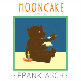 Mooncake by Frank Asch, Frank Asch, 9781442494039
