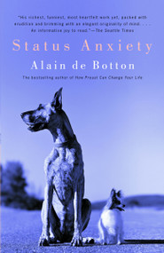 Status Anxiety by Alain De Botton, 9780375725357